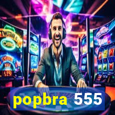 popbra 555